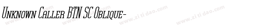 Unknown Caller BTN SC Oblique字体转换